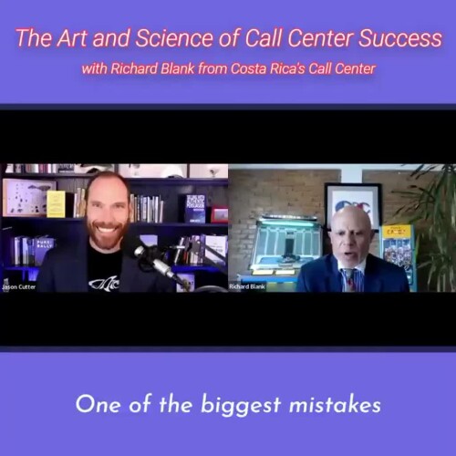 CONTACT-CENTER-PODCAST-Richard-Blank-from-Costa-Ricas-Call-Center-on-the-SCCS-Cutter-Consulting-Group-The-Art-and-Science-of-Call-Center-Success-PODCAST.one-of-the-biggest-mistakes-whe54b81f7206ef4194.jpg